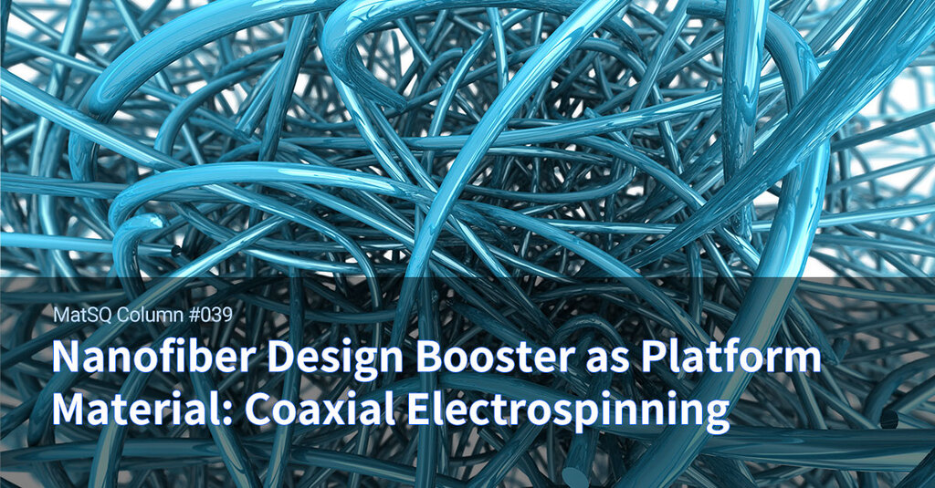 Nanofiber Design Booster as Platform Material: Coaxial Electrospinning -  Materials Square